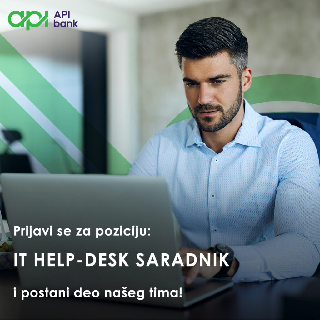 API Bank - Oglas za posao - IT Help-Desk saradnik